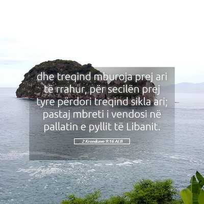 Picture 05 - 2 Kronikave 9:16 ALB - dhe treqind mburoja prej ari të rrahur, për - Bible Verse Picture