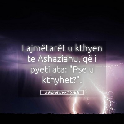 Picture 05 - 2 Mbretërve 1:5 ALB - Lajmëtarët u kthyen te Ashaziahu, që i pyeti - Bible Verse Picture