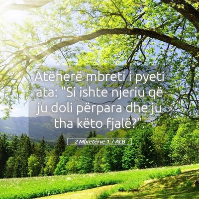 Picture 05 - 2 Mbretërve 1:7 ALB - Atëherë mbreti i pyeti ata: 
