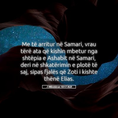 Picture 05 - 2 Mbretërve 10:17 ALB - Me të arritur në Samari, vrau tërë ata që - Bible Verse Picture