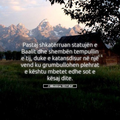 Picture 05 - 2 Mbretërve 10:27 ALB - Pastaj shkatërruan statujën e Baalit dhe - Bible Verse Picture