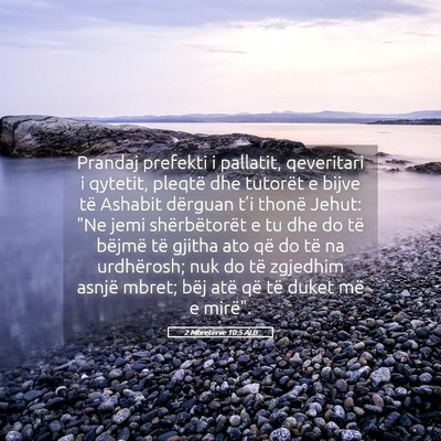 Picture 05 - 2 Mbretërve 10:5 ALB - Prandaj prefekti i pallatit, qeveritari i - Bible Verse Picture