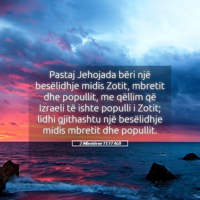 Picture 05 - 2 Mbretërve 11:17 ALB - Pastaj Jehojada bëri një besëlidhje midis - Bible Verse Picture