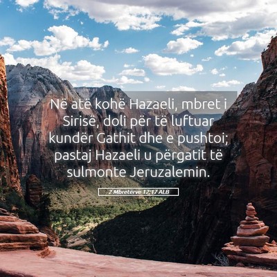 Picture 05 - 2 Mbretërve 12:17 ALB - Në atë kohë Hazaeli, mbret i Sirisë, doli - Bible Verse Picture