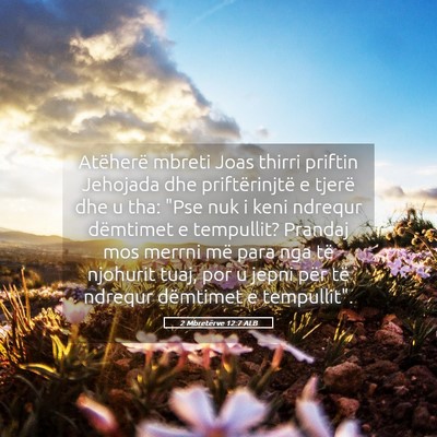 Picture 05 - 2 Mbretërve 12:7 ALB - Atëherë mbreti Joas thirri priftin Jehojada dhe - Bible Verse Picture