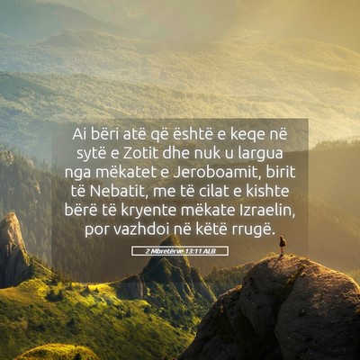 Picture 05 - 2 Mbretërve 13:11 ALB - Ai bëri atë që është e keqe në sytë e - Bible Verse Picture