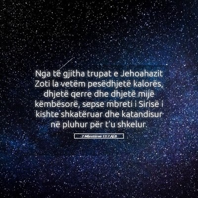 Picture 05 - 2 Mbretërve 13:7 ALB - Nga të gjitha trupat e Jehoahazit Zoti la vetëm - Bible Verse Picture