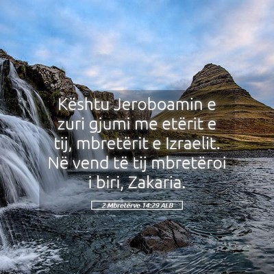 Picture 05 - 2 Mbretërve 14:29 ALB - Kështu Jeroboamin e zuri gjumi me etërit e tij, - Bible Verse Picture