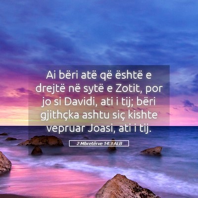 Picture 05 - 2 Mbretërve 14:3 ALB - Ai bëri atë që është e drejtë në sytë e - Bible Verse Picture