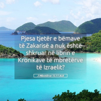 Picture 05 - 2 Mbretërve 15:11 ALB - Pjesa tjetër e bëmave të Zakarisë a nuk - Bible Verse Picture