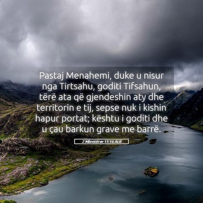 Picture 05 - 2 Mbretërve 15:16 ALB - Pastaj Menahemi, duke u nisur nga Tirtsahu, - Bible Verse Picture