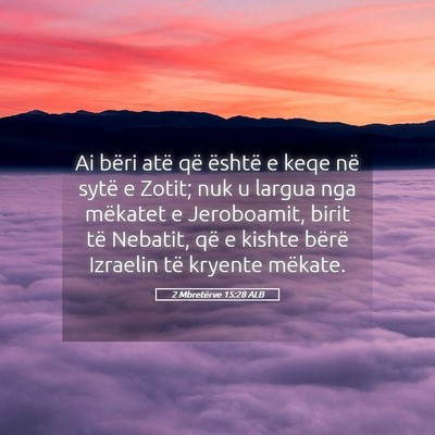 Picture 05 - 2 Mbretërve 15:28 ALB - Ai bëri atë që është e keqe në sytë e - Bible Verse Picture