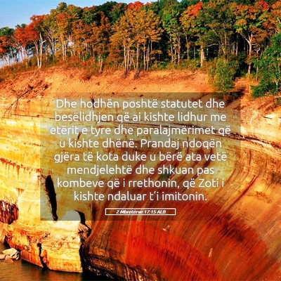 Picture 05 - 2 Mbretërve 17:15 ALB - Dhe hodhën poshtë statutet dhe besëlidhjen që - Bible Verse Picture