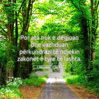 Picture 05 - 2 Mbretërve 17:40 ALB - Por ata nuk e dëgjuan dhe vazhduan përkundrazi - Bible Verse Picture