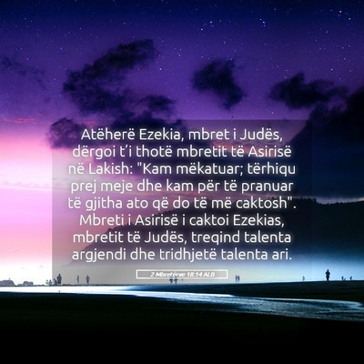 Picture 05 - 2 Mbretërve 18:14 ALB - Atëherë Ezekia, mbret i Judës, dërgoi t’i - Bible Verse Picture