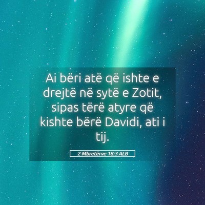 Picture 05 - 2 Mbretërve 18:3 ALB - Ai bëri atë që ishte e drejtë në sytë e - Bible Verse Picture