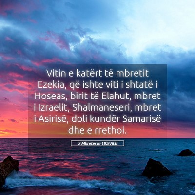 Picture 05 - 2 Mbretërve 18:9 ALB - Vitin e katërt të mbretit Ezekia, që ishte - Bible Verse Picture