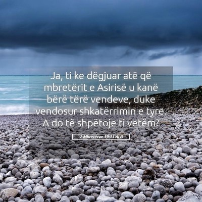 Picture 05 - 2 Mbretërve 19:11 ALB - Ja, ti ke dëgjuar atë që mbretërit e Asirisë - Bible Verse Picture