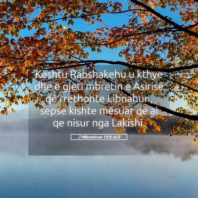 Picture 05 - 2 Mbretërve 19:8 ALB - Kështu Rabshakehu u kthye dhe e gjeti mbretin e - Bible Verse Picture