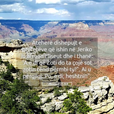 Picture 05 - 2 Mbretërve 2:5 ALB - Atëherë dishepujt e profetëve që ishin në - Bible Verse Picture
