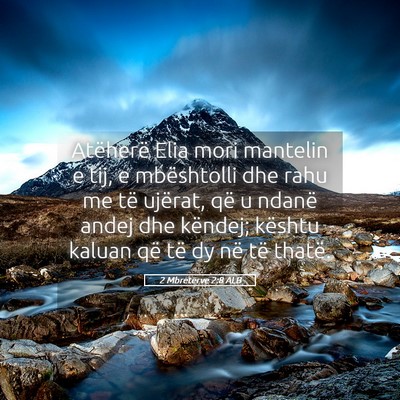 Picture 05 - 2 Mbretërve 2:8 ALB - Atëherë Elia mori mantelin e tij, e mbështolli - Bible Verse Picture