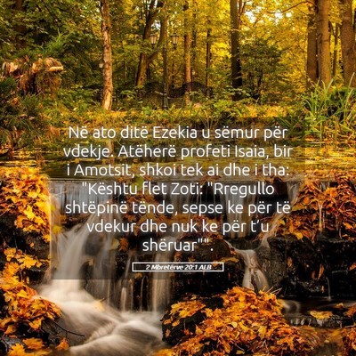 Picture 05 - 2 Mbretërve 20:1 ALB - Në ato ditë Ezekia u sëmur për vdekje. - Bible Verse Picture