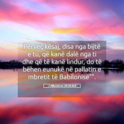 Picture 05 - 2 Mbretërve 20:18 ALB - Përveç kësaj, disa nga bijtë e tu, që kanë - Bible Verse Picture