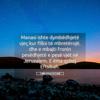 Picture 05 - 2 Mbretërve 21:1 ALB - Manasi ishte dymbëdhjetë vjeç kur filloi të - Bible Verse Picture