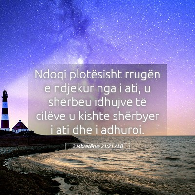 Picture 05 - 2 Mbretërve 21:21 ALB - Ndoqi plotësisht rrugën e ndjekur nga i ati, u - Bible Verse Picture