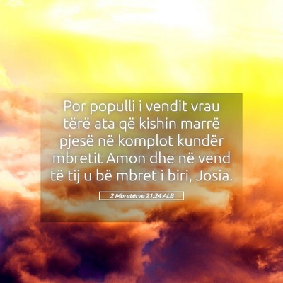 Picture 05 - 2 Mbretërve 21:24 ALB - Por populli i vendit vrau tërë ata që kishin - Bible Verse Picture