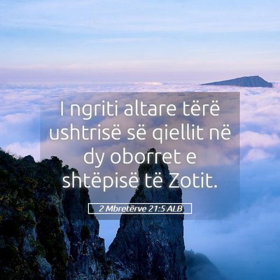 Picture 05 - 2 Mbretërve 21:5 ALB - I ngriti altare tërë ushtrisë së qiellit në - Bible Verse Picture