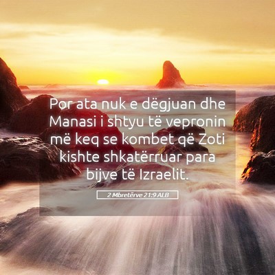 Picture 05 - 2 Mbretërve 21:9 ALB - Por ata nuk e dëgjuan dhe Manasi i shtyu të - Bible Verse Picture