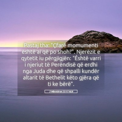 Picture 05 - 2 Mbretërve 23:17 ALB - Pastaj tha: 