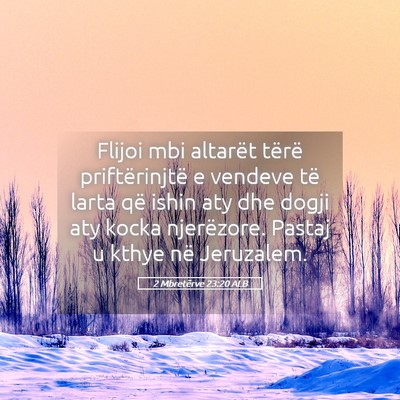 Picture 05 - 2 Mbretërve 23:20 ALB - Flijoi mbi altarët tërë priftërinjtë e - Bible Verse Picture