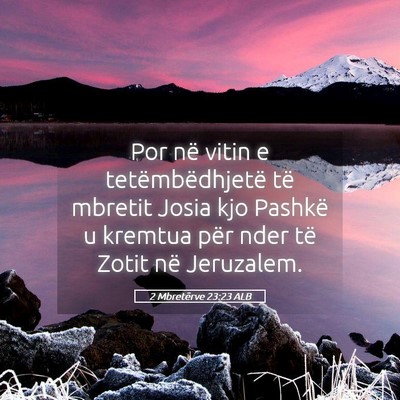 Picture 05 - 2 Mbretërve 23:23 ALB - Por në vitin e tetëmbëdhjetë të mbretit - Bible Verse Picture