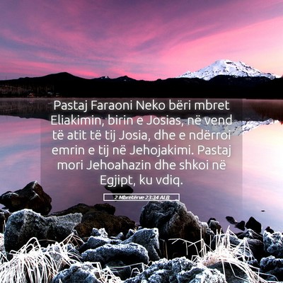 Picture 05 - 2 Mbretërve 23:34 ALB - Pastaj Faraoni Neko bëri mbret Eliakimin, birin - Bible Verse Picture