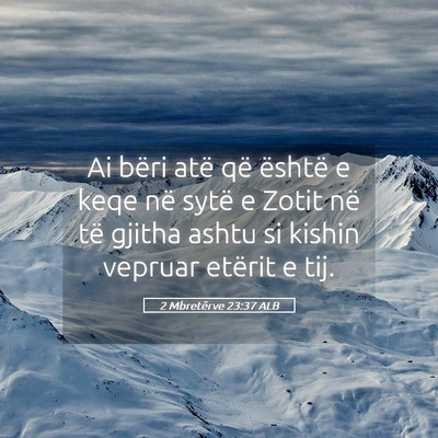 Picture 05 - 2 Mbretërve 23:37 ALB - Ai bëri atë që është e keqe në sytë e - Bible Verse Picture