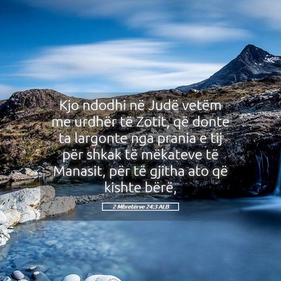 Picture 05 - 2 Mbretërve 24:3 ALB - Kjo ndodhi në Judë vetëm me urdhër të Zotit, - Bible Verse Picture