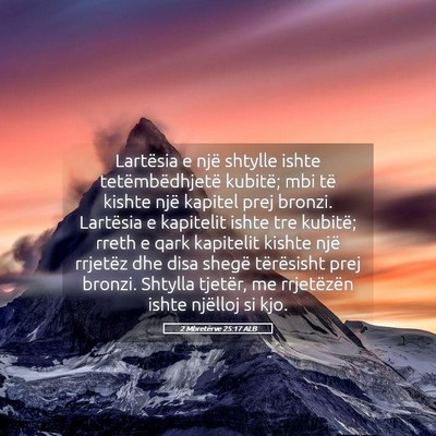 Picture 05 - 2 Mbretërve 25:17 ALB - Lartësia e një shtylle ishte tetëmbëdhjetë - Bible Verse Picture