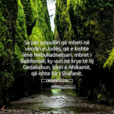 Picture 05 - 2 Mbretërve 25:22 ALB - Sa për popullin që mbeti në vendin e Judës, - Bible Verse Picture