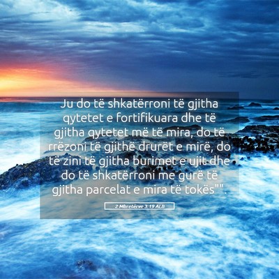 Picture 05 - 2 Mbretërve 3:19 ALB - Ju do të shkatërroni të gjitha qytetet e - Bible Verse Picture