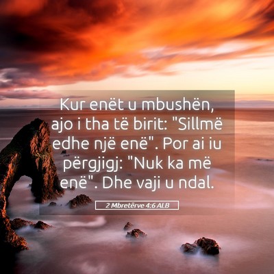 Picture 05 - 2 Mbretërve 4:6 ALB - Kur enët u mbushën, ajo i tha të birit: - Bible Verse Picture