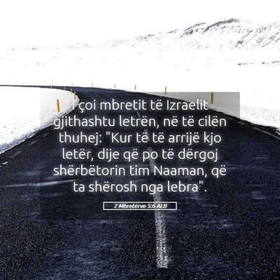 Picture 05 - 2 Mbretërve 5:6 ALB - I çoi mbretit të Izraelit gjithashtu letrën, - Bible Verse Picture