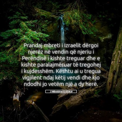 Picture 05 - 2 Mbretërve 6:10 ALB - Prandaj mbreti i Izraelit dërgoi njerëz në - Bible Verse Picture