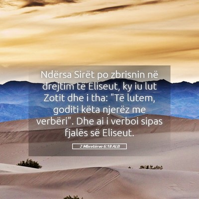Picture 05 - 2 Mbretërve 6:18 ALB - Ndërsa Sirët po zbrisnin në drejtim të - Bible Verse Picture