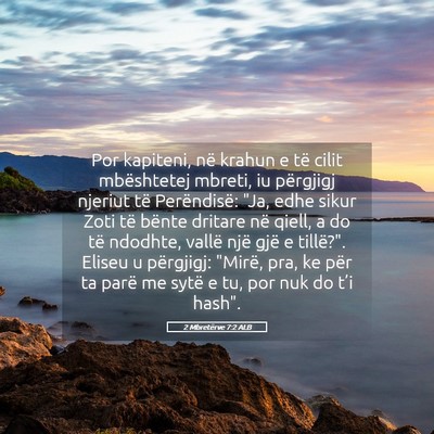 Picture 05 - 2 Mbretërve 7:2 ALB - Por kapiteni, në krahun e të cilit mbështetej - Bible Verse Picture