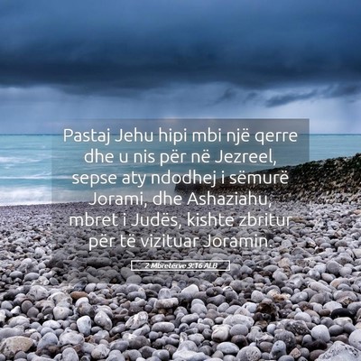 Picture 05 - 2 Mbretërve 9:16 ALB - Pastaj Jehu hipi mbi një qerre dhe u nis për - Bible Verse Picture