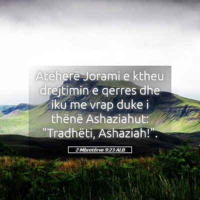 Picture 05 - 2 Mbretërve 9:23 ALB - Atëherë Jorami e ktheu drejtimin e qerres dhe - Bible Verse Picture