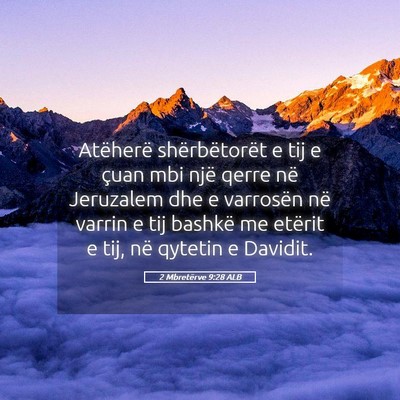 Picture 05 - 2 Mbretërve 9:28 ALB - Atëherë shërbëtorët e tij e çuan mbi një - Bible Verse Picture