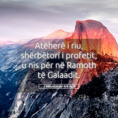 Picture 05 - 2 Mbretërve 9:4 ALB - Atëherë i riu, shërbëtori i profetit, u nis - Bible Verse Picture